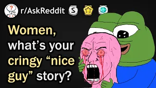 The Cringiest "Nice Guys" Stories (r/AskReddit Top Posts)