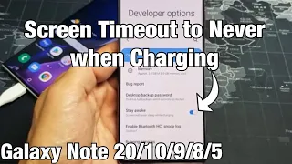 Screen Timeout to Never When Charging Galaxy Note 5/8/9/10/10+/20/ 20 Ultra