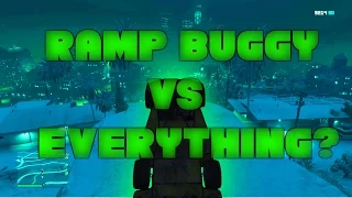 GTA V: RAMP BUGGY VS EVERYTHING?!