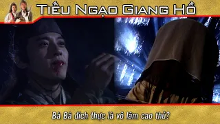 Tiếu Ngạo Giang Hồ cắt tập 18 -  3   Bà Bà đích thực là võ lâm cao thủ