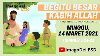 imagoDei Kids - Minggu, 14 Maret 2021: Hari Minggu Prapaskah IV (Yohanes 3:14-21)