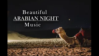 Beautiful Arabian Music - Epic Arabian Music- Arabian Desert Music- Relaxing, Meditation