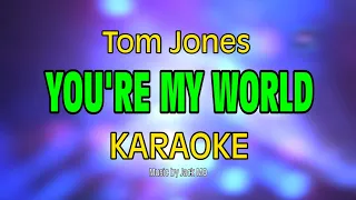 You're my world - Tom Jones KARAOKE, You're my world KARAOKE