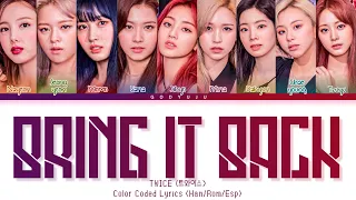 TWICE (트와이스) - 'BRING IT BACK' Color Coded Lyrics