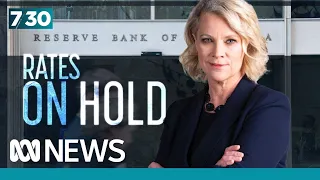 Laura Tingle on the Reserve Bank’s decision to keep interest rates on hold | 7.30