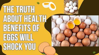 THE TRUTH ABOUT HEALTH BENEFITS OF EGGS WILL SHOCK