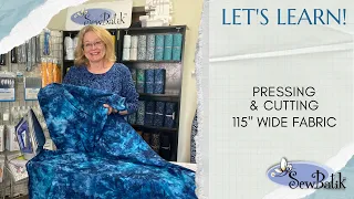 Let's Learn  |  Pressing & Cutting 115" wide Fabric