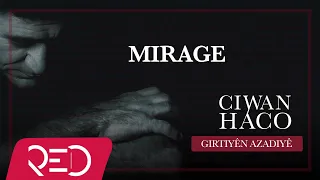 Ciwan Haco - Mirage 【Remastered】 (Official Audio)