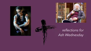 Reflections for Ash Wednesday (Malcolm Guite, Nadia Bolz-Weber)