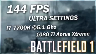 144 FPS @ 1080p - Battlefield 1 | BF1 i7 7700k overclocked @ 5.1 Ghz & 1080 Ti Ultra Settings