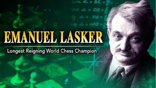 Great Players of The Past: Emanuel Lasker