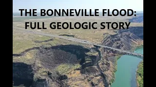 The Bonneville Flood: Why, How, and Its Spectacular Effects on the Landscape