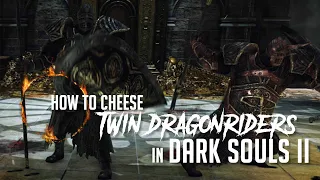 How to Cheese Twin Dragonriders in Dark Souls 2 (2023 Update - Easy Kill)