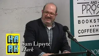 Sam Lipsyte, "Hark"