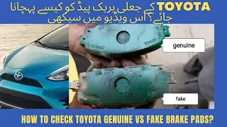 Toyota genuine brake pads vs counterfeit pads ? how to identify ?