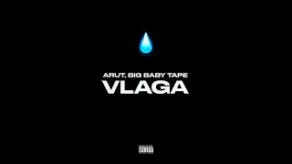 ARUT & BIG BABY TAPE - VLAGA (Official Audio)