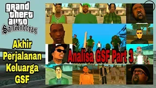 Akhir Perjalanan Keluarga Grove Street - Analisa GSF Part 3 Paijo Gaming