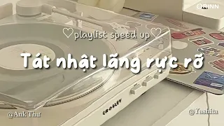 [playlist speed up] List nhạc này sẽ giúp bạn hết suy hơn đóoo | Tan ca, 100 years love, lan man