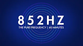 852 Hz | The Pure Frequency | 60 minutes