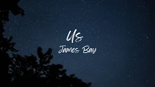 Us - James Bay (Slowed + Reverb)