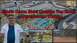 Eftalia Ocean Hotel (Best 5 Star Hotels in Antalya), Alanya/Antalya Türkiye ,4K . آنتالیا ,ترکیه