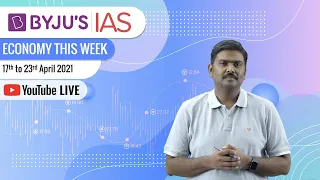 Economy This Week | Period: 17th April to 23rd April 2021 | UPSC CSE
