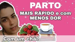 Como ter parto rápido e sem dor com chá de folha de framboesa? | Larissa Valeriano • Nosso Vínculo