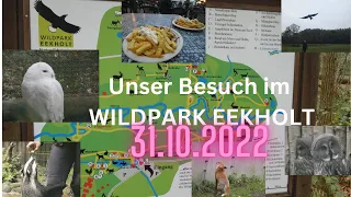 Unser Besuch im Wildpark Eekholt am 31.10.2022