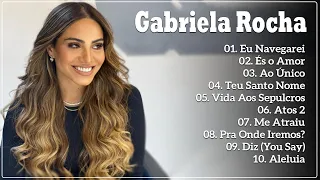 Gabriela Rocha Eu Navegarei , ME ATRAIU As músicas expressam a fé e o amor de Deus 2024