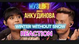 DIANA ANKUDINOVA -WINTER WITHOUT SNOW REACTION Диана Анкудинова MUZLOFT