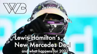 Lewis Hamilton's New Mercedes F1 Deal - and what happens for 2022?