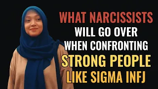 Narcissists Will Go Over These 3 Things When Confronting Strong People Like Sigma INFJ..