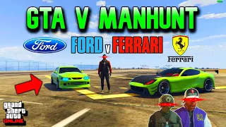 GTA V MANHUNT | FORD VS FERRARI