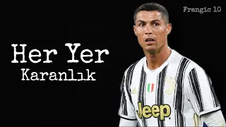 Cristiano Ronaldo • Her Yer Karanlık • GÜNAY AKSOY • Skills & Goals • 2021