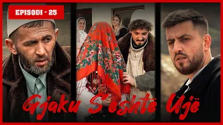 Gjaku S'është Ujë - Episodi 25 (Ngjarje rrënqethëse, si u grabit nusja në dorë të dasmorëve)