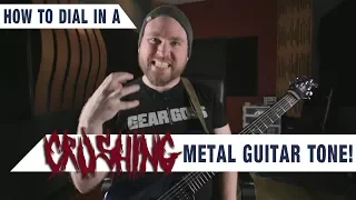 How To Get A CRUSHING Guitar Tone! | GEAR GODS