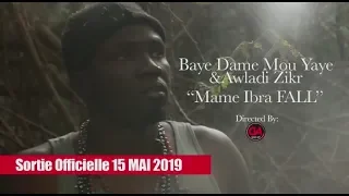 Baye Dame Bou YAYE  et Awladi Zikre '' Mame Ibra FALL''  ( Clip Officiel  ).