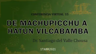 De Machupicchu a Hatun Vilcabamba de  Santiago del  Valle