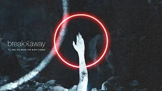 breakk.away – I'll See You When the Night Comes (Visualizer)