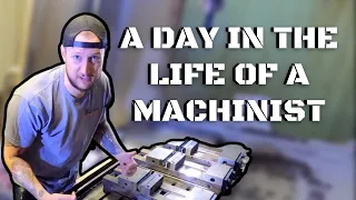 A Day in the Life of A Machinist | Machine Shop Talk Ep. 27