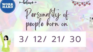 Personality of people Born on 3/12/21/30 of any month! Successful 2023