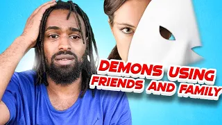 How To Spot Demons In Friends And Family