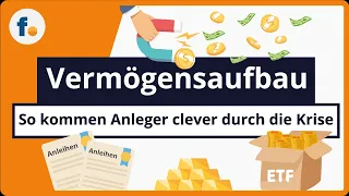 Vermögensaufbau - clever Geld anlegen in der Krise