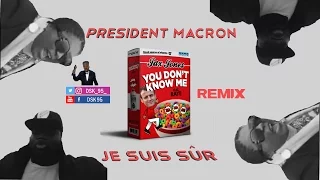 Président Macron je suis sûr ! (JAX JONES REMIX)