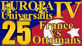 Europa Universalis 4 Ottomans VS. France "Huge Battles!" EP:25 [Mare Nostrum]