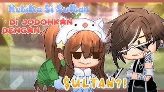 ≡;- ꒰ ° Ketika si sult4n di jodohkan dengan Sult4n💰💸🤑 ꒱ GCMM Indonesia