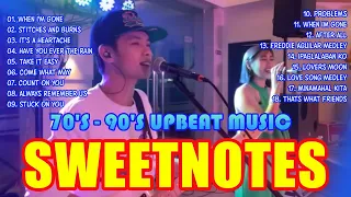 SWEETNOTES Nonstop Love Songs Medley 2023 💖 Sweetnotes 70s-90s UPBEAT MUSIC | When I'm Gone