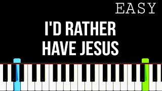 I'd Rather Have Jesus | Easy Piano Tutorial