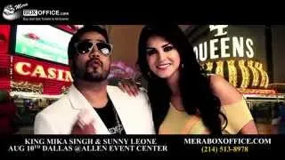 King Mika Singh Live in Dallas Aug 10 w/ Sunny Leone