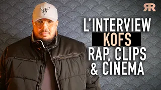 KOFS en interview : le rap, les clips, le cinéma, Kaaris, Kamelancien, Soprano… et Santé & Bonheur !